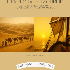 L'Explorateur Oublié - Charles-Xavier Rochet un Français au Royaume du Choa